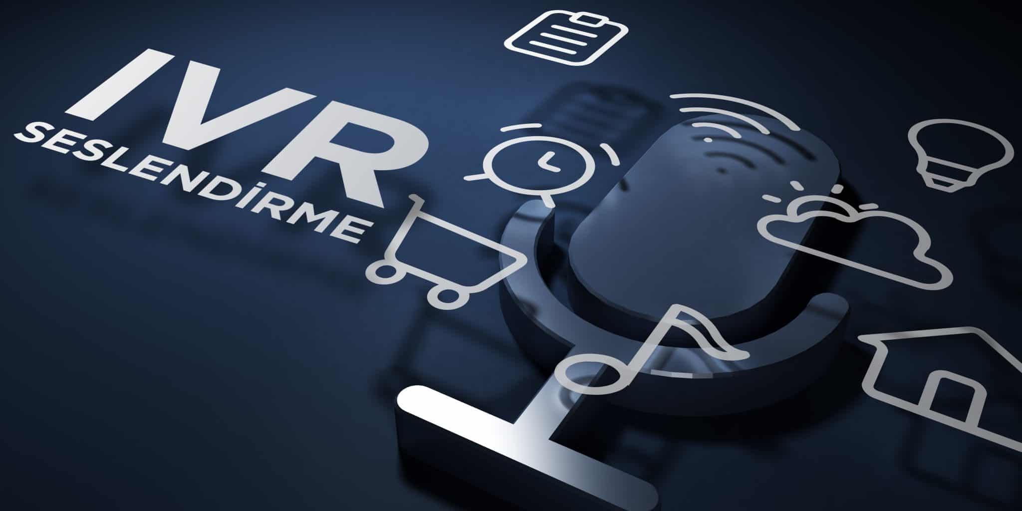 IVR nedir? IVR Seslendirme nasıl yapılır?