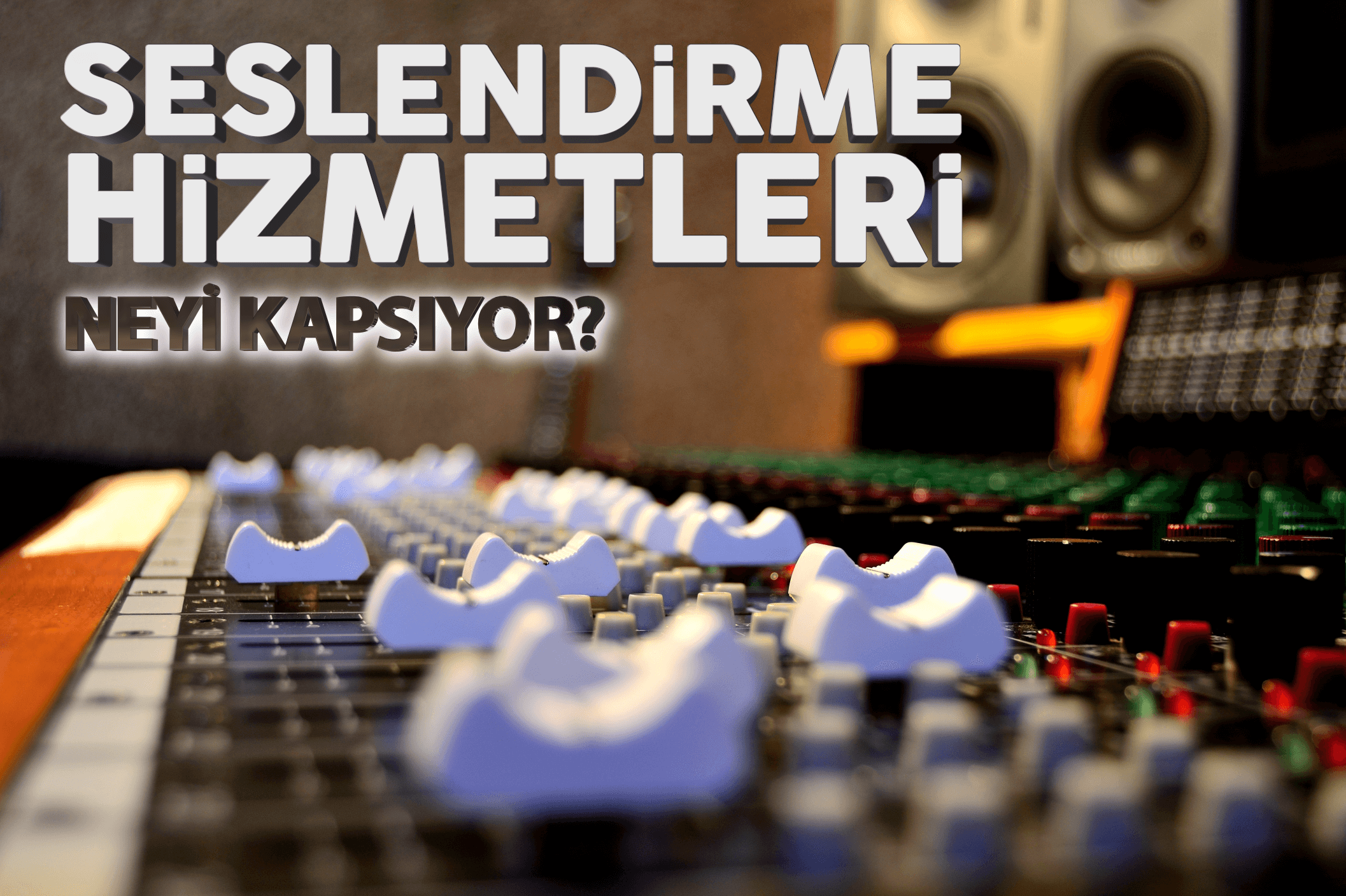 Seslendirme Hizmetleri Neleri Kapsıyor?