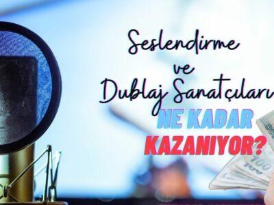 seslendirme ve dublaj sanatçıları ne kadar kazanıyor